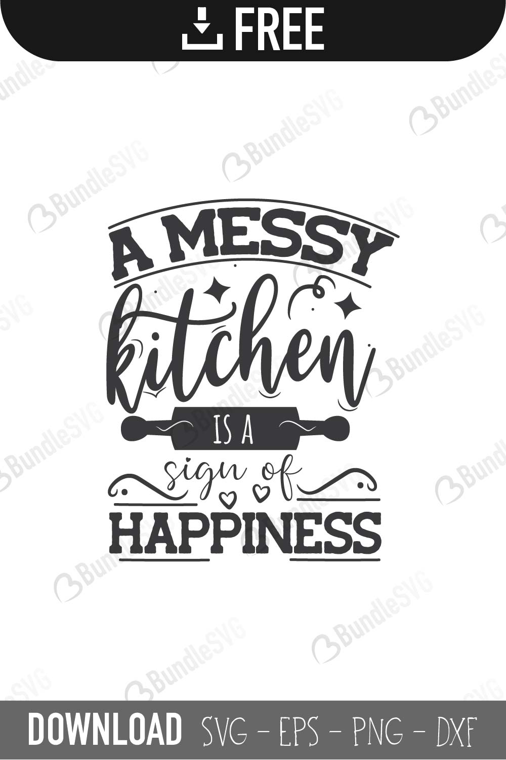 A messy kitchen is a sign of happiness, funny kitchen quotes - free svg  file for members - SVG Heart