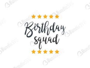 svg, cut files, svg, dxf, birthday svg file, birthday cut file, birthday squad svg,