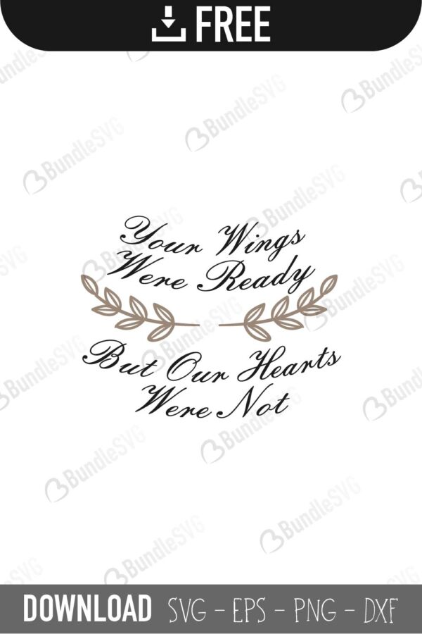 Your Wings Were Ready But My Heart Was Not Svg Cut Files Bundlesvg