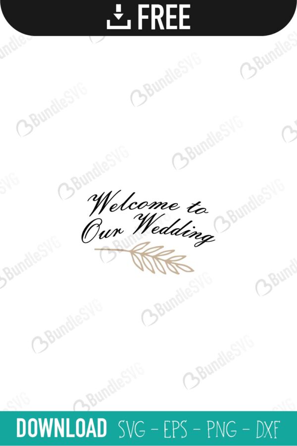 Download Welcome To Our Wedding Svg Cut Files Bundlesvg