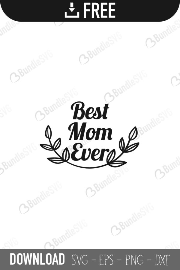 Download Best Mom Ever Svg Cut Files Bundlesvg