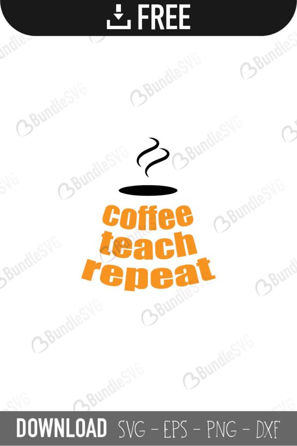 Download Coffee Teach Repeat Svg Cut Files Bundlesvg