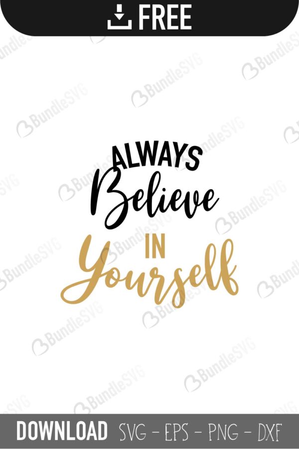 quotes free svg, quotes svg, quotes design, quotes cricut, quotes svg cut files free, svg, cut files, svg, dxf, silhouette, vector, inspirational svg, free svg, always believe, yourself,