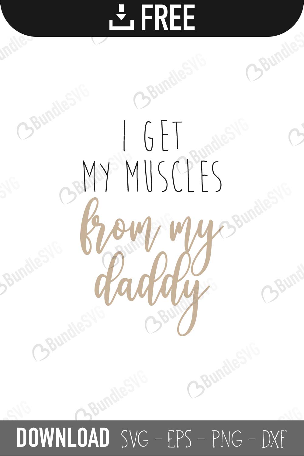 Download I Get My Muscles From My Daddy Svg Cut Files Bundlesvg