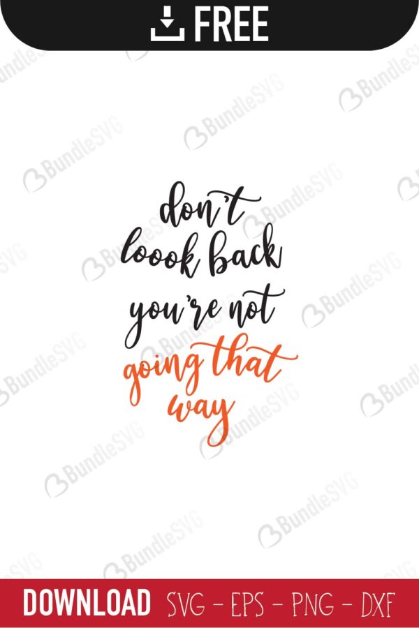 dont look back, that way, going, quotes free svg, quotes svg, quotes design, quotes cricut, quotes svg cut files free, svg, cut files, svg, dxf, silhouette, vector, inspirational svg, free svg, love, love quotes,