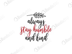 always stay humble, always stay humble free, always stay humble download, always stay humble free svg, always stay humble svg, always stay humble design, always stay humble cricut, always stay humble silhouette, always stay humble svg cut files free, svg, cut files, svg, dxf, silhouette, vector, kind svg, kind svg cut files,