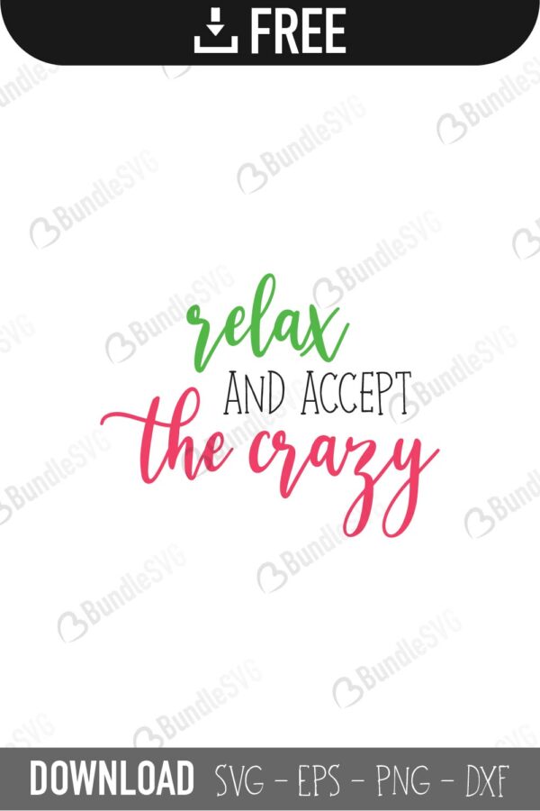 relax and accept the crazy, relax and accept crazy free, relax and accept crazy download, relax and accept crazy free svg, relax and accept crazy svg, relax and accept crazy design, relax and accept crazy cricut, relax and accept crazy silhouette, relax and accept crazy svg cut files free, svg, cut files, svg, dxf, silhouette, vector,