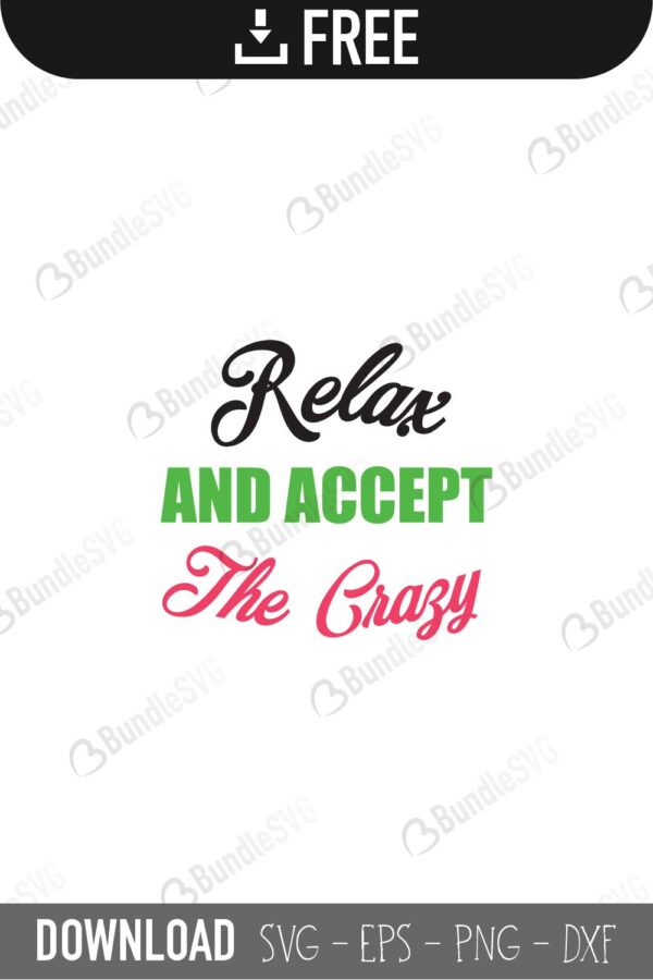 relax and accept the crazy, relax and accept crazy free, relax and accept crazy download, relax and accept crazy free svg, relax and accept crazy svg, relax and accept crazy design, relax and accept crazy cricut, relax and accept crazy silhouette, relax and accept crazy svg cut files free, svg, cut files, svg, dxf, silhouette, vector,