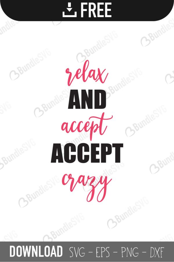 relax and accept the crazy, relax and accept crazy free, relax and accept crazy download, relax and accept crazy free svg, relax and accept crazy svg, relax and accept crazy design, relax and accept crazy cricut, relax and accept crazy silhouette, relax and accept crazy svg cut files free, svg, cut files, svg, dxf, silhouette, vector,