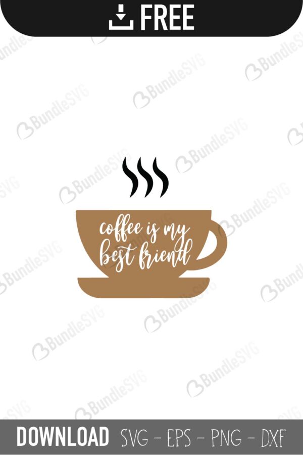 Download Coffee Is My Best Friend Free Svg Download Bundlesvg