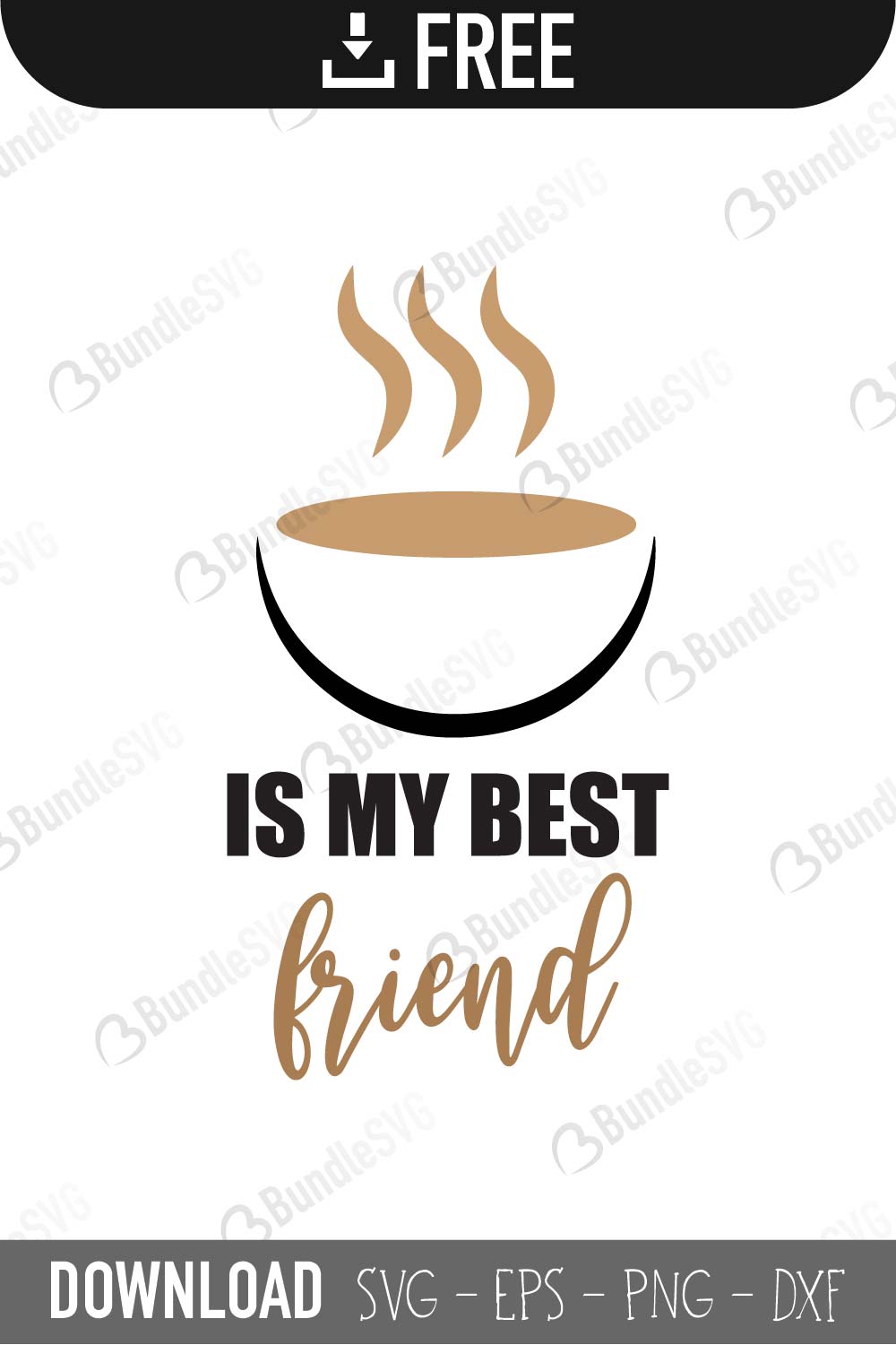 Download Coffee Is My Best Friend Free Svg Download Bundlesvg