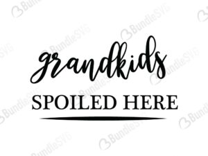 Free Free Grandkids Spoiled Here Svg 577 SVG PNG EPS DXF File
