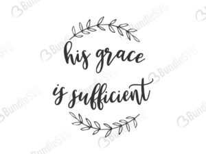 christian, faith, grace, religious, his grace free, his grace download, his grace free svg, his grace svg, his grace design, his grace cricut, his grace silhouette, his grace svg cut files free, svg, cut files, svg, dxf, silhouette, vector,