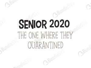 senior 2020, senior, quarantine shirt, senior 2020 quarantine shirt, senior 2020 free, senior 2020 download, senior 2020 free svg, senior 2020 svg, senior 2020 design, senior 2020 cricut, senior 2020 silhouette, senior 2020 svg cut files free, svg, cut files, svg, dxf, silhouette, vector,