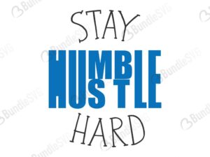 stay humble, hustle hard, stay humble hustle hard free, stay humble hustle hard download, stay humble hustle hard free svg, stay humble hustle hard svg, stay humble hustle hard design, stay humble hustle hard cricut, stay humble hustle hard silhouette, stay humble hustle hard svg cut files free, svg, cut files, svg, dxf, silhouette, vector