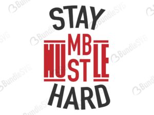 stay humble, hustle hard, stay humble hustle hard free, stay humble hustle hard download, stay humble hustle hard free svg, stay humble hustle hard svg, stay humble hustle hard design, stay humble hustle hard cricut, stay humble hustle hard silhouette, stay humble hustle hard svg cut files free, svg, cut files, svg, dxf, silhouette, vector