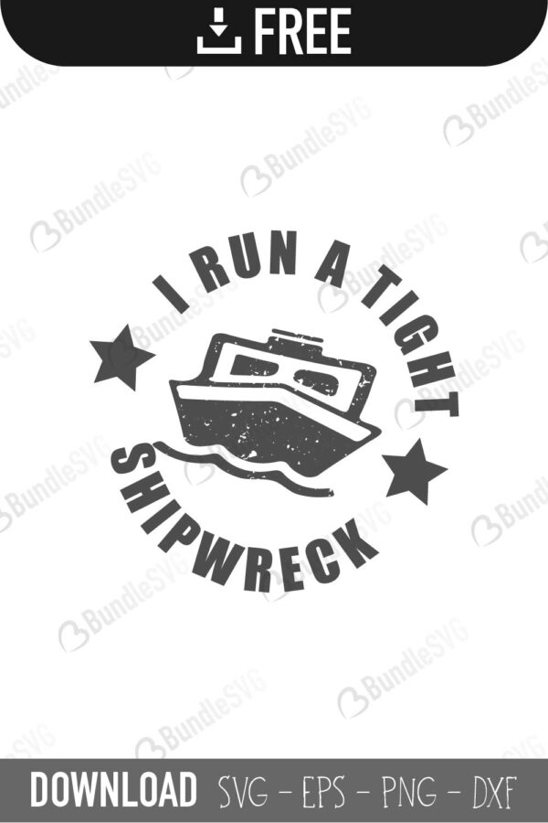 i run, tight, shipwreck, ship, sea, i run a tight shipwreck free, i run a tight shipwreck download, i run a tight shipwreck free svg, i run a tight shipwreck svg, i run a tight shipwreck design, cricut, i run a tight shipwreck silhouette, i run a tight shipwreck svg cut files free, svg, cut files, svg, dxf, silhouette, vector