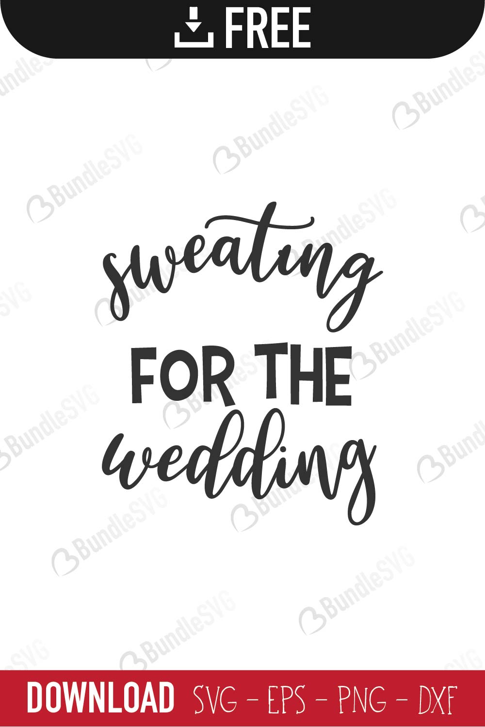 Download Sweating Fo The Wedding Svg Cut Files Free Download Bundlesvg