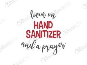 living on, hand sanitizer, prayer, health, healthcare, living on hand sanitizer and a prayer free, living on hand sanitizer and a prayer download, living on hand sanitizer and a prayer free svg, living on hand sanitizer and a prayer svg, design, cricut, silhouette, living on hand sanitizer and a prayer svg cut files free, svg, cut files, svg, dxf, silhouette, vector