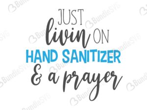 living on, hand sanitizer, prayer, health, healthcare, living on hand sanitizer and a prayer free, living on hand sanitizer and a prayer download, living on hand sanitizer and a prayer free svg, living on hand sanitizer and a prayer svg, design, cricut, silhouette, living on hand sanitizer and a prayer svg cut files free, svg, cut files, svg, dxf, silhouette, vector