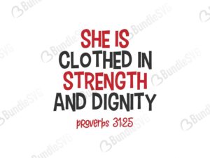 she is clothed in strength and dignity, proverbs, she, clothed, strength, dignity, she is clothed in strength and dignity free, download, she is clothed in strength and dignity free svg, svg, design, cricut, silhouette, she is clothed in strength and dignity svg cut files free, svg, cut files, svg, dxf, silhouette, vector