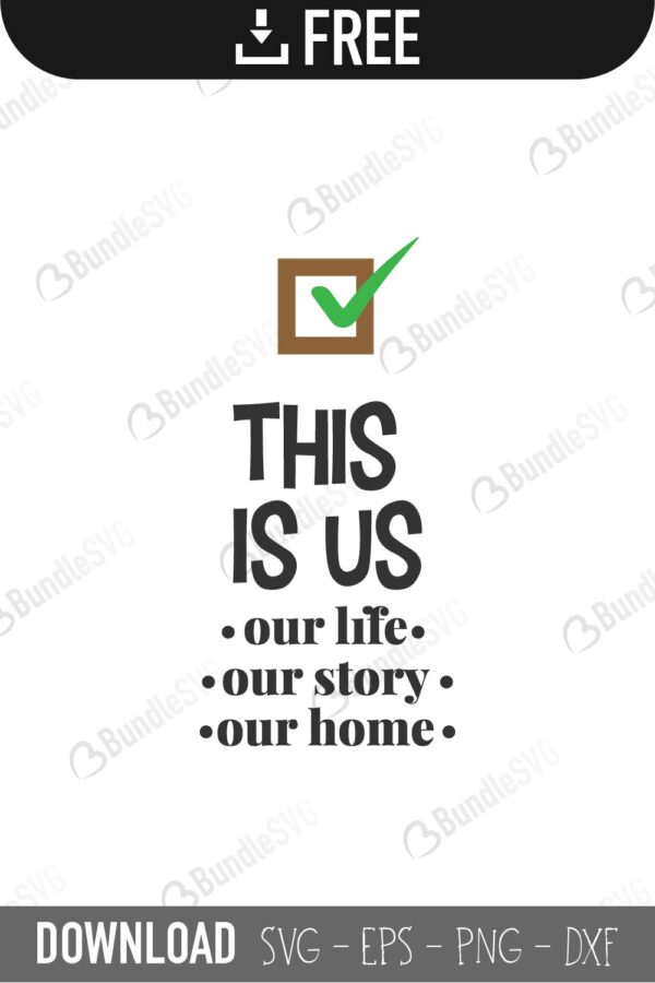 this is us, our life, our story, our home, this is us free, this is us download, this is us free svg, svg, design, cricut, this is us silhouette, this is us svg cut files free, svg, cut files, svg, dxf, silhouette, vector