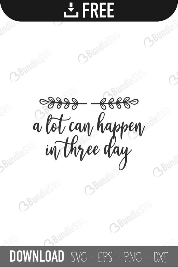 a lot, can, happen, in three, days, a lot can happen in three days free, a lot can happen in three days download, a lot can happen in three days free svg, svg, design, cricut, silhouette, a lot can happen in three days svg cut files free, svg, cut files, svg, dxf, silhouette, vector