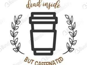 dead inside, but caffeinated, dead, inside, caffeinated, dead inside but caffeinated free, dead inside but caffeinated download, dead inside but caffeinated free svg, svg, design, cricut, silhouette, dead inside but caffeinated svg cut files free, svg, cut files, svg, dxf, silhouette, vinyl, vector