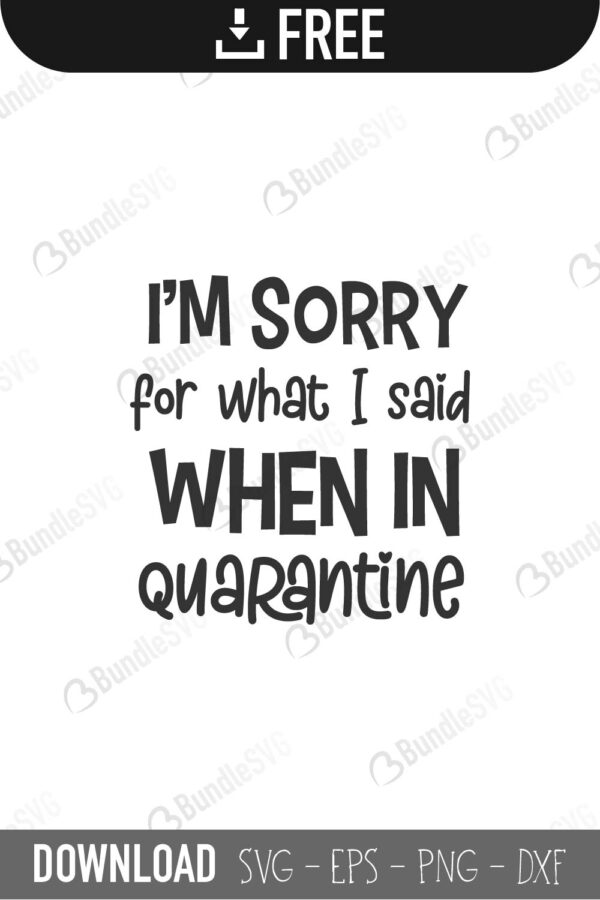 sorry, for, i said, quarantine, nurse, nursing, free, download, free svg, svg, design, cricut, silhouette, svg cut files free, svg, cut files, svg, dxf, silhouette, vinyl, vector