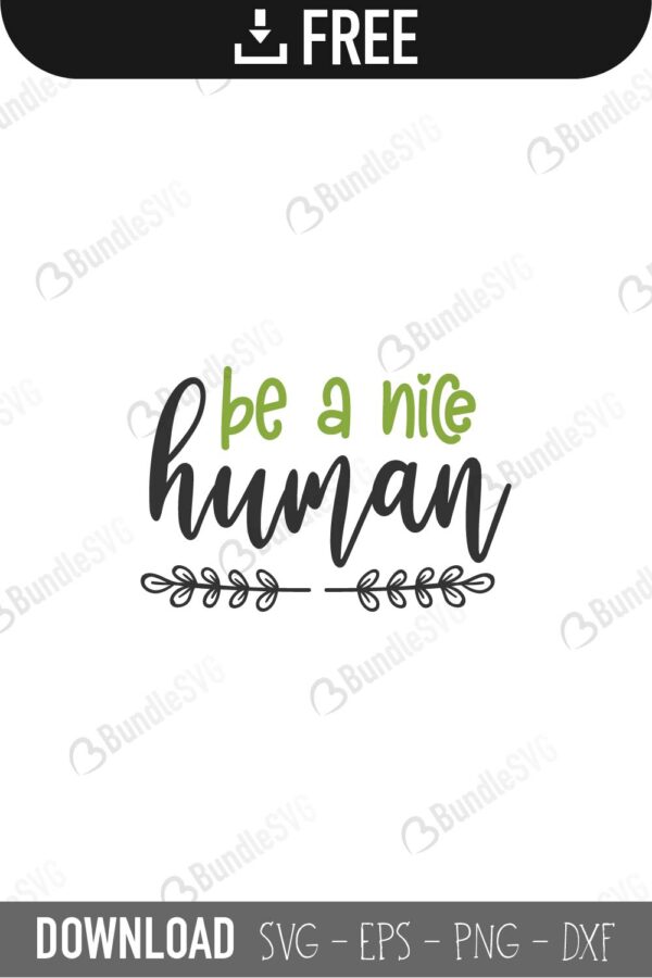 Free Free 219 Be A Nice Human Svg SVG PNG EPS DXF File