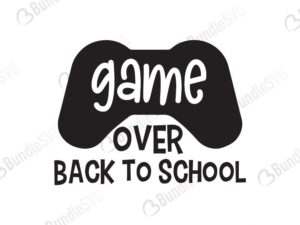 game, over, school, back to, game over back to school, game over back to school free, game over back to school download, game over back to school free svg, game over back to school svg, design, cricut, silhouette, game over back to school svg cut files free, svg, cut files, svg, dxf, silhouette, vinyl, vector