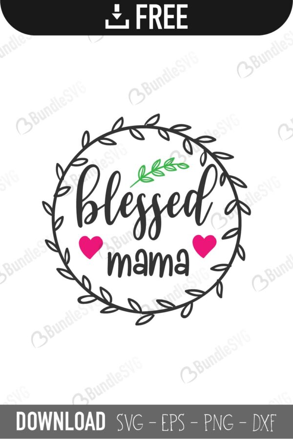 Download Blessed Mama Svg Cut Files Free Download Bundlesvg
