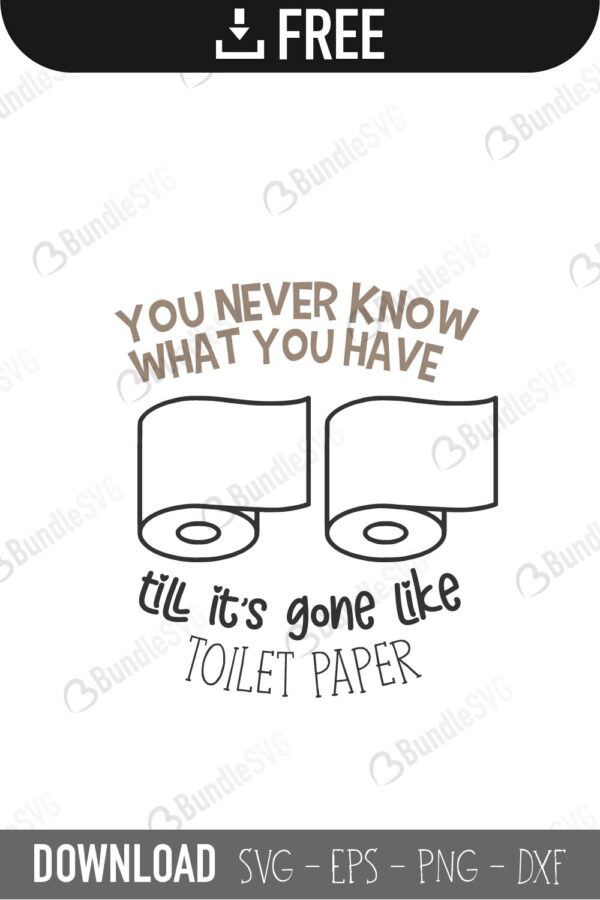 You Never Know What You Have Svg Cut Files Free Download