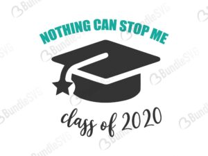 nothing, can, stop, me, school, teacher, senior, graduation, graduation cap, nothing can stop me class of 2020 free, nothing can stop me class of 2020 download, nothing can stop me class of 2020 free svg, nothing can stop me class of 2020 svg, design, cricut, silhouette, nothing can stop me class of 2020 svg cut files free, svg, cut files, svg, dxf, silhouette, vinyl, vector