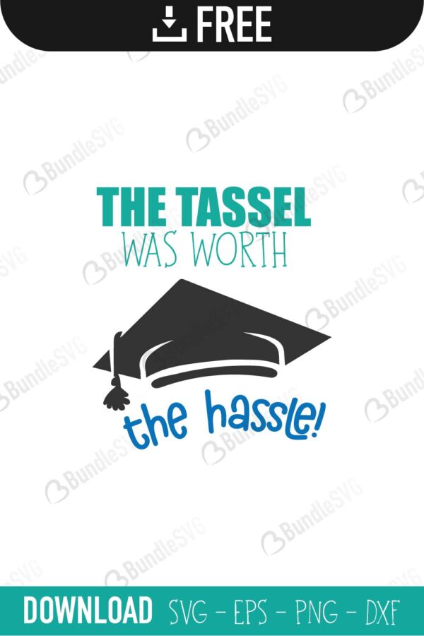 the tassel, was worth, the hassle, graduation, school, the tassel was worth the hassle free, download, free svg, svg, design, cricut, silhouette, svg cut files free, svg, cut files, svg, dxf, silhouette, vinyl, vector