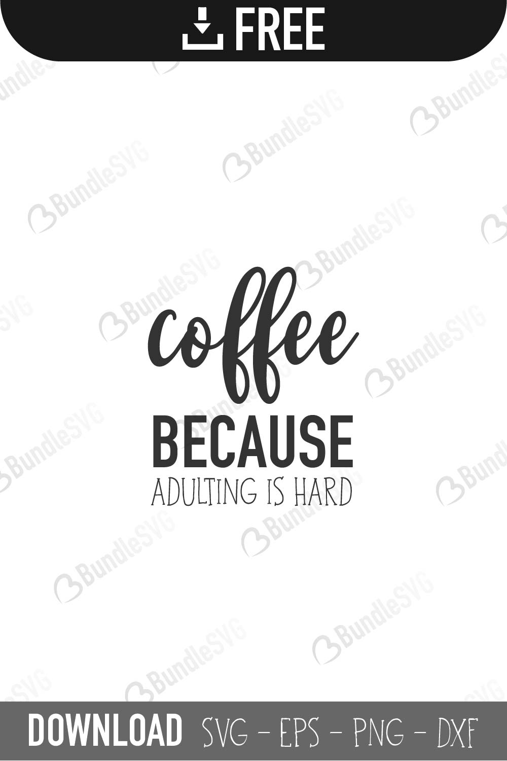 Download Coffee Because Adulting Is Hard SVG Cut Files Free ...