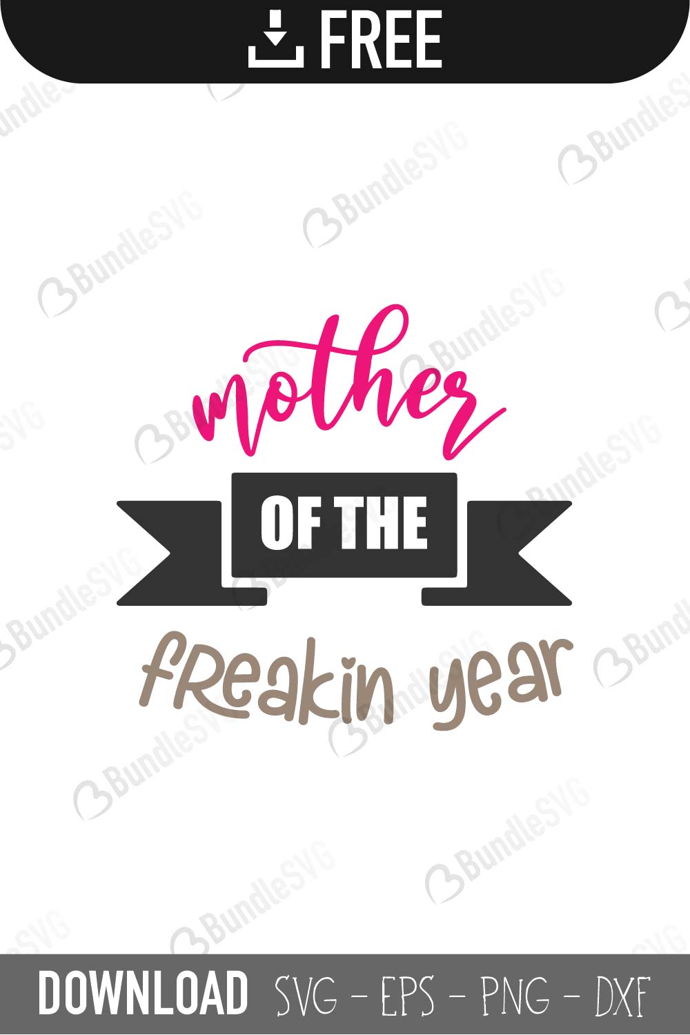 Download Mother of Freakin Year SVG Cut Files Free Download ...