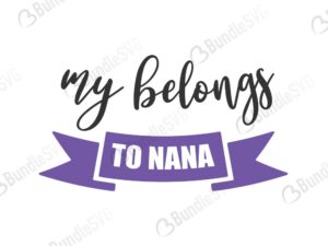 grandma, nana, belongs, to, this nana belongs to free, this nana belongs to download, this nana belongs to free svg, this nana belongs to svg, this nana belongs to design, cricut, silhouette, this nana belongs to svg cut files free, svg, cut files, svg, dxf, silhouette, vinyl, vector