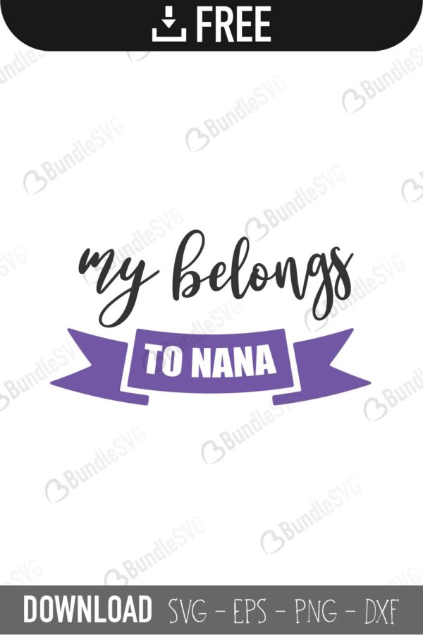 Download My Belongs To Nana Svg Cut Files Free Download Bundlesvg