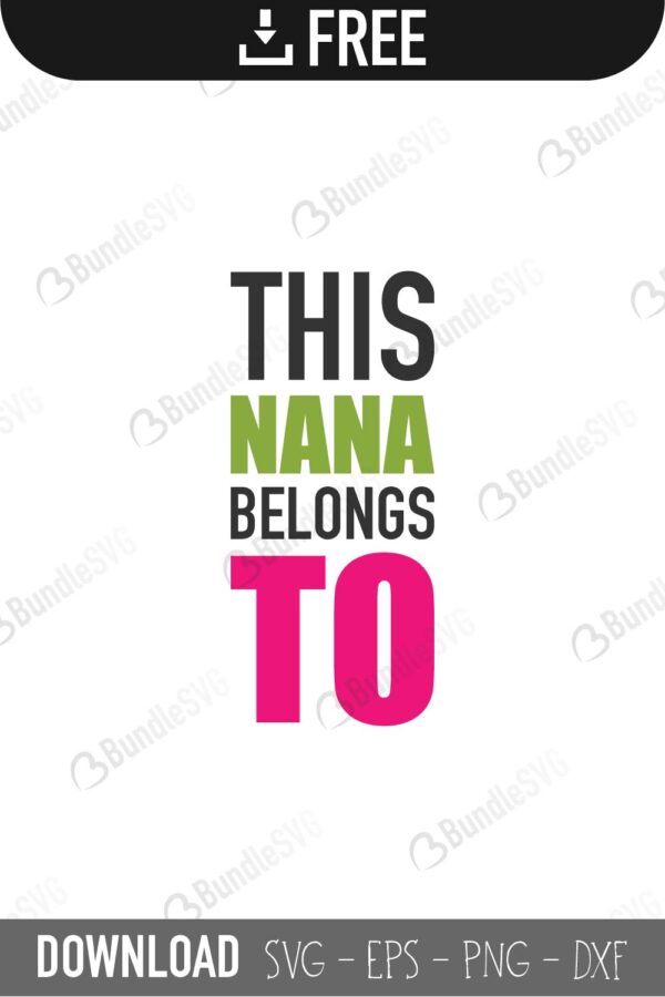 grandma, nana, belongs, to, this nana belongs to free, this nana belongs to download, this nana belongs to free svg, this nana belongs to svg, this nana belongs to design, cricut, silhouette, this nana belongs to svg cut files free, svg, cut files, svg, dxf, silhouette, vinyl, vector