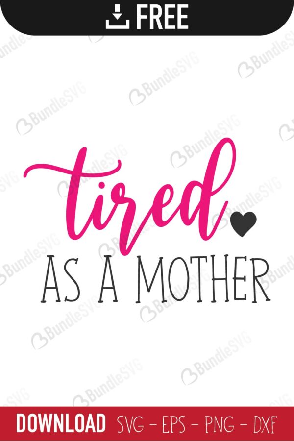 Free Free Tired As A Mother Svg Free 652 SVG PNG EPS DXF File