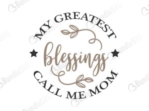 Download My Greatest Blessings Call Me Mom Svg Cut Files Free Bundlesvg