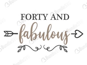 40, four, fourty, forty, years, old, 40 and fabulous, famous, 40 and fabulous free, 40 and fabulous download, 40 and fabulous free svg, svg, 40 and fabulous design, 40 and fabulous cricut, silhouette, 40 and fabulous svg cut files free, svg, cut files, svg, dxf, silhouette, vinyl, vector