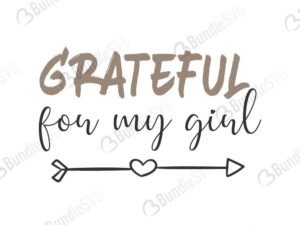 grateful, for, my, girl, grateful for my girl free, grateful for my girl download, grateful for my girl free svg, grateful for my girl svg, grateful for my girl design, cricut, silhouette, grateful for my girl svg cut files free, svg, cut files, svg, dxf, silhouette, vinyl, vector