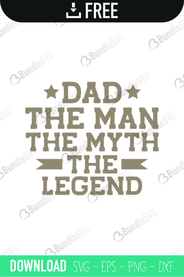 dad, the man, the myth, the legend, dad the man the myth the legend free, dad the man the myth the legend download, dad the man the myth the legend free svg, dad the man the myth the legend svg, design, dad the man the myth the legend cricut, silhouette, dad the man the myth the legend svg cut files free, svg, cut files, svg, dxf, silhouette, vinyl, vector, free svg files,