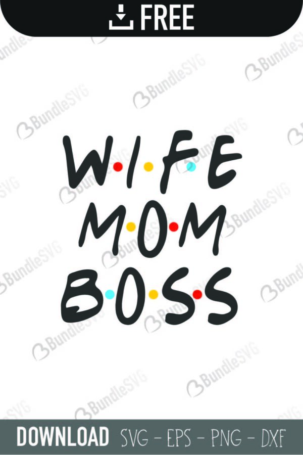 Download Wife Mom Boss Svg Cut Files Free Download Bundlesvg