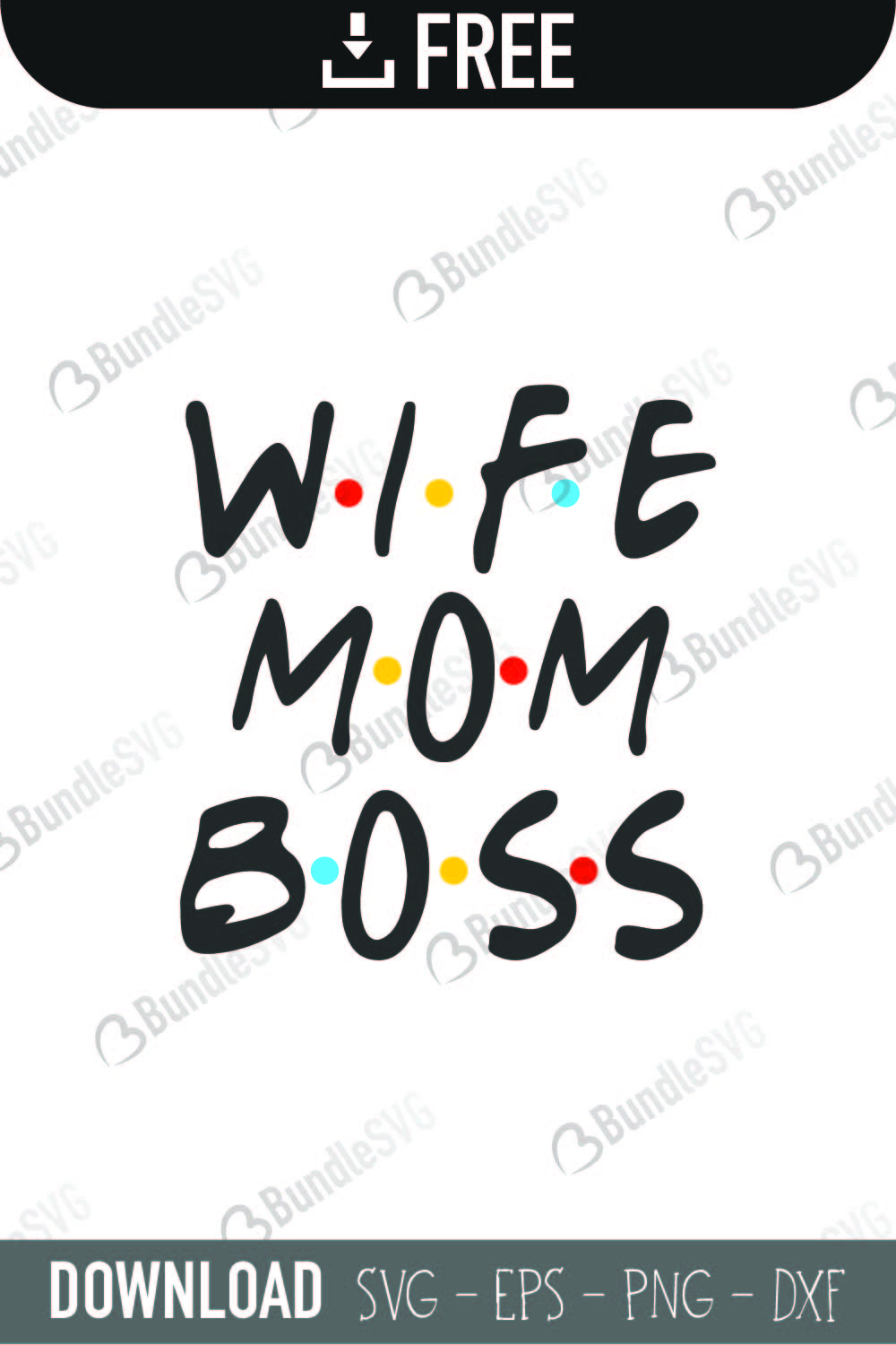 Wife Mom Boss Svg Cut Files Free Download Bundlesvg
