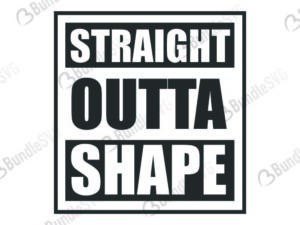 Straight Outta Shape Svg Cut Files Free Bundlesvg