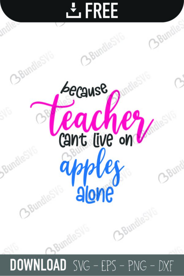 because, teacher, apples, alone, school, school free, school download, school free svg, school svg, school design, school cricut, school silhouette, school svg cut files free, svg, cut files, svg, dxf, silhouette, vector, kindergarten, grade, kinder, preschool, because teacher can't live alone svg