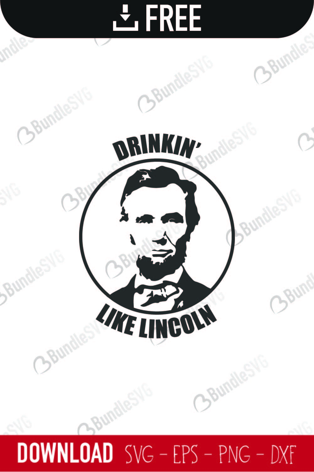 Download Drinkin Like Lincoln Svg Cut Files Free Download Bundlesvg